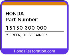 HONDA NOS OEM SCREEN, OIL STRAINER - 15150-300-000>
	
<div itemprop=