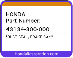 HONDA NOS OEM DUST SEAL, BRAKE CAM - 43134-300-000>
	
<div itemprop=